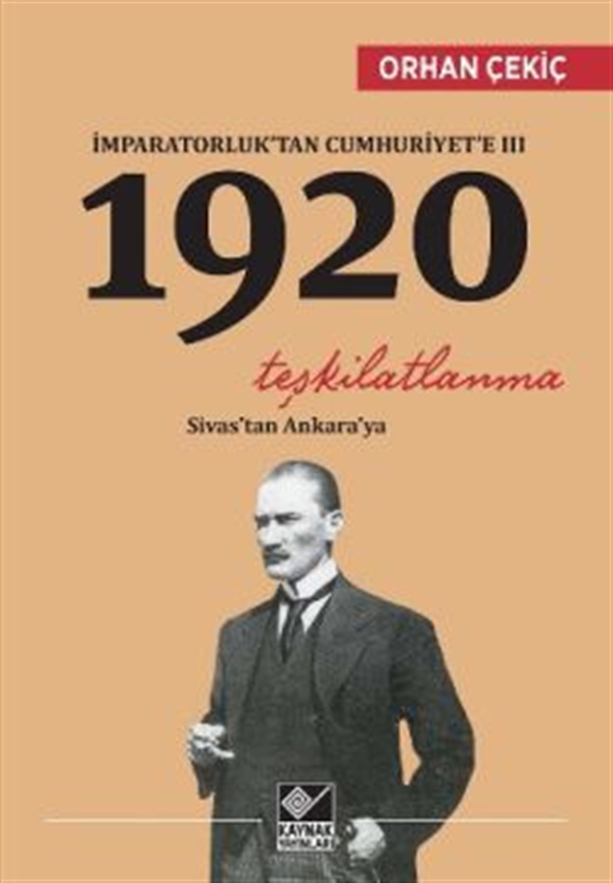 İmparatorluk’tan Cumhuriyet’e 3 - 1920 Teşkilatlanma