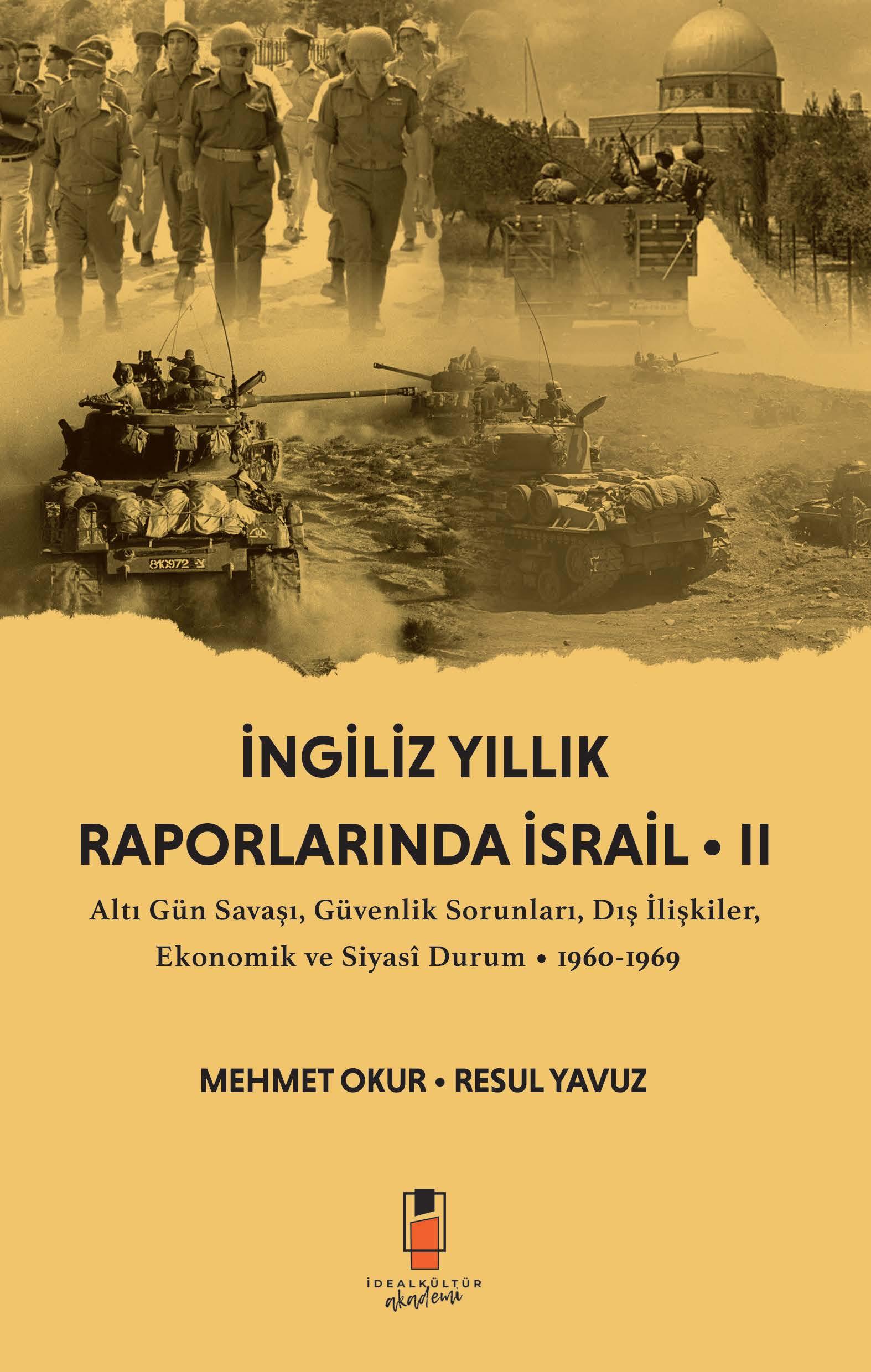 İngiliz Yıllık Raporlarında İsrail II;Altı Gün Savaşı, Güvenlik Sorunları, Dış İlişkiler, Ekonomik ve Siyasi Durum • 1960-1969