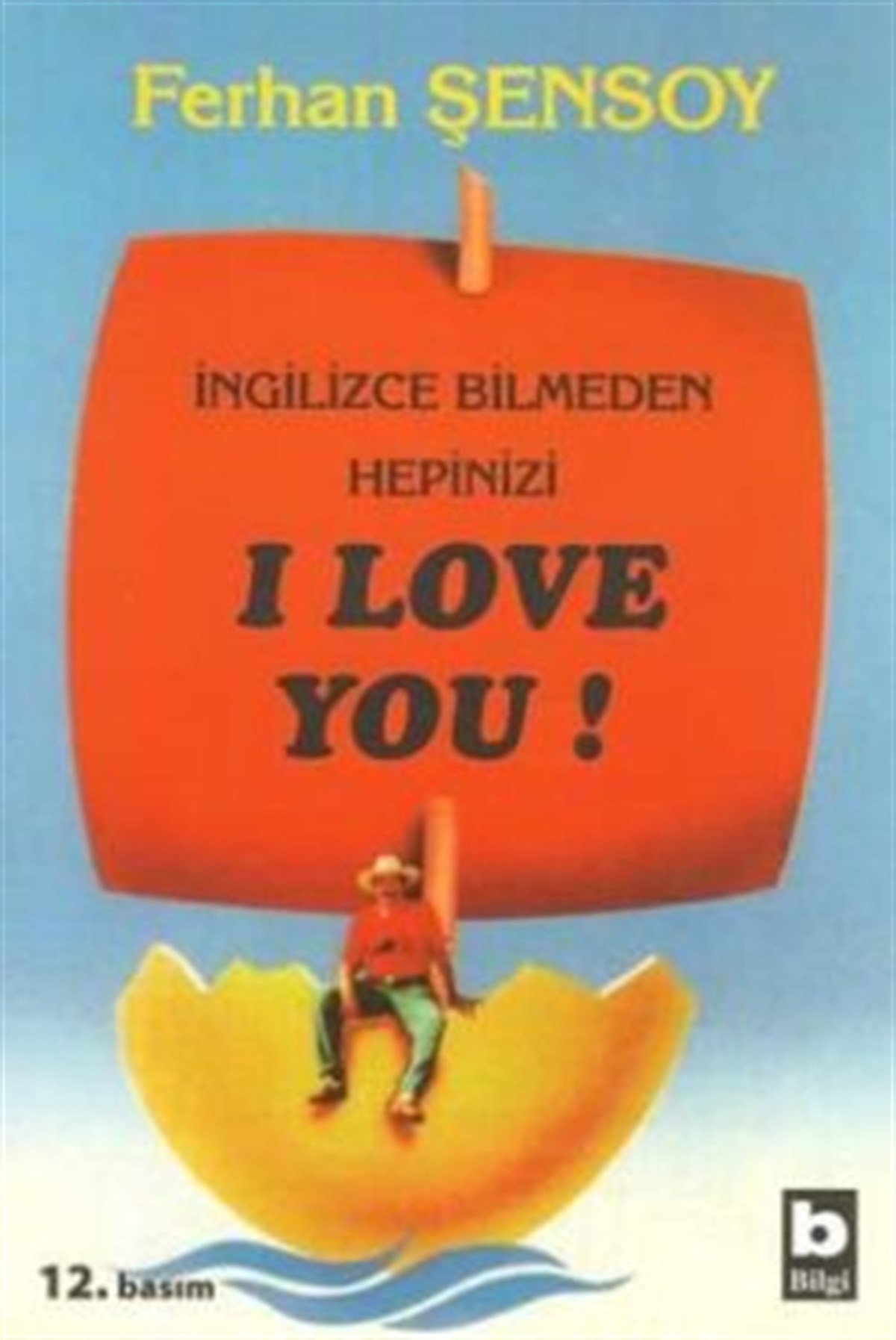 İngilizce Bilmeden Hepinizi I Love You