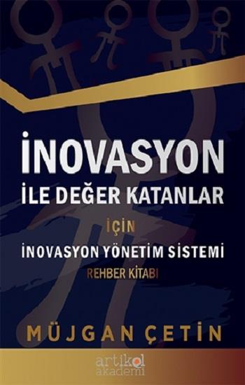 İnovasyon İle Değer Katanlar İçin İnovasyon Yönetim Sistemi Rehber Kitabı