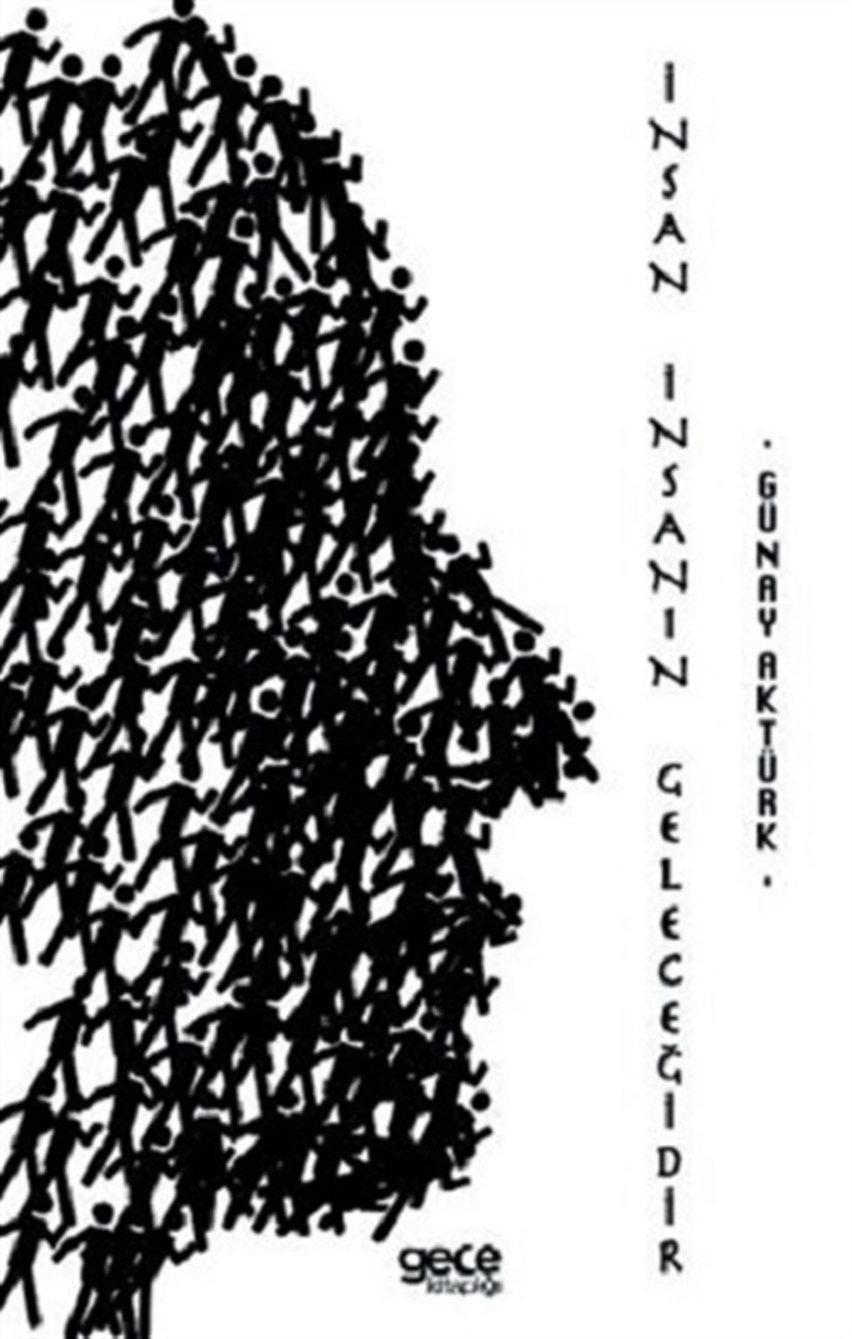 İnsan İnsanın Geleceğidir