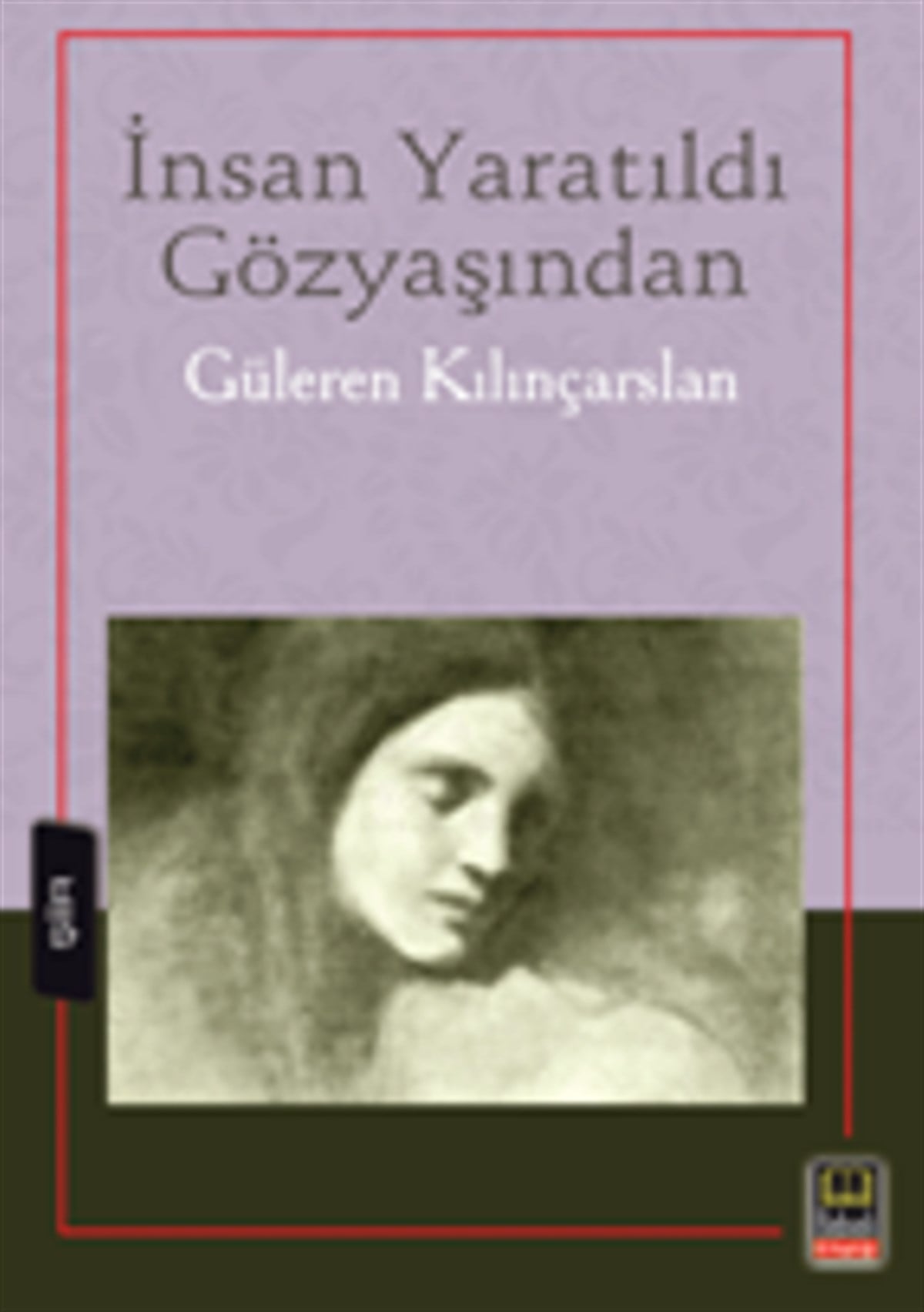 İnsan Yaratıldı Gözyaşından