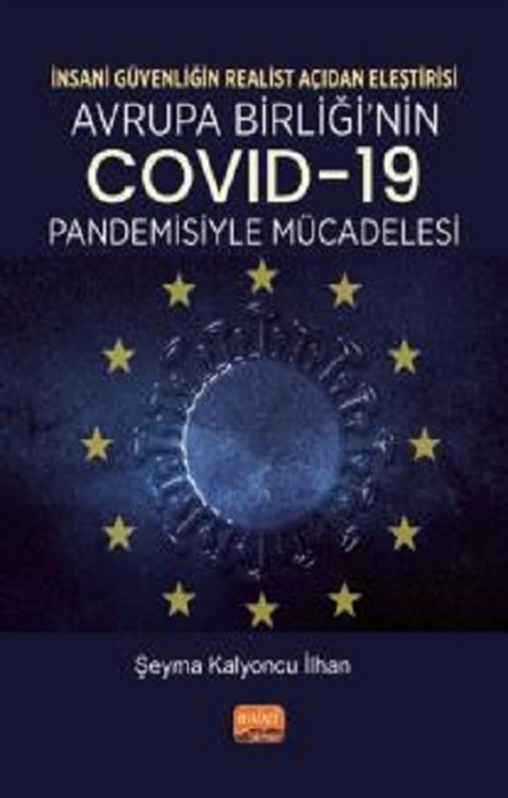 İnsani Güvenliğin Realist Açıdan Eleştirisi - Avrupa Birliği’nin COVID-19 Pandemisiyle Mücadelesi