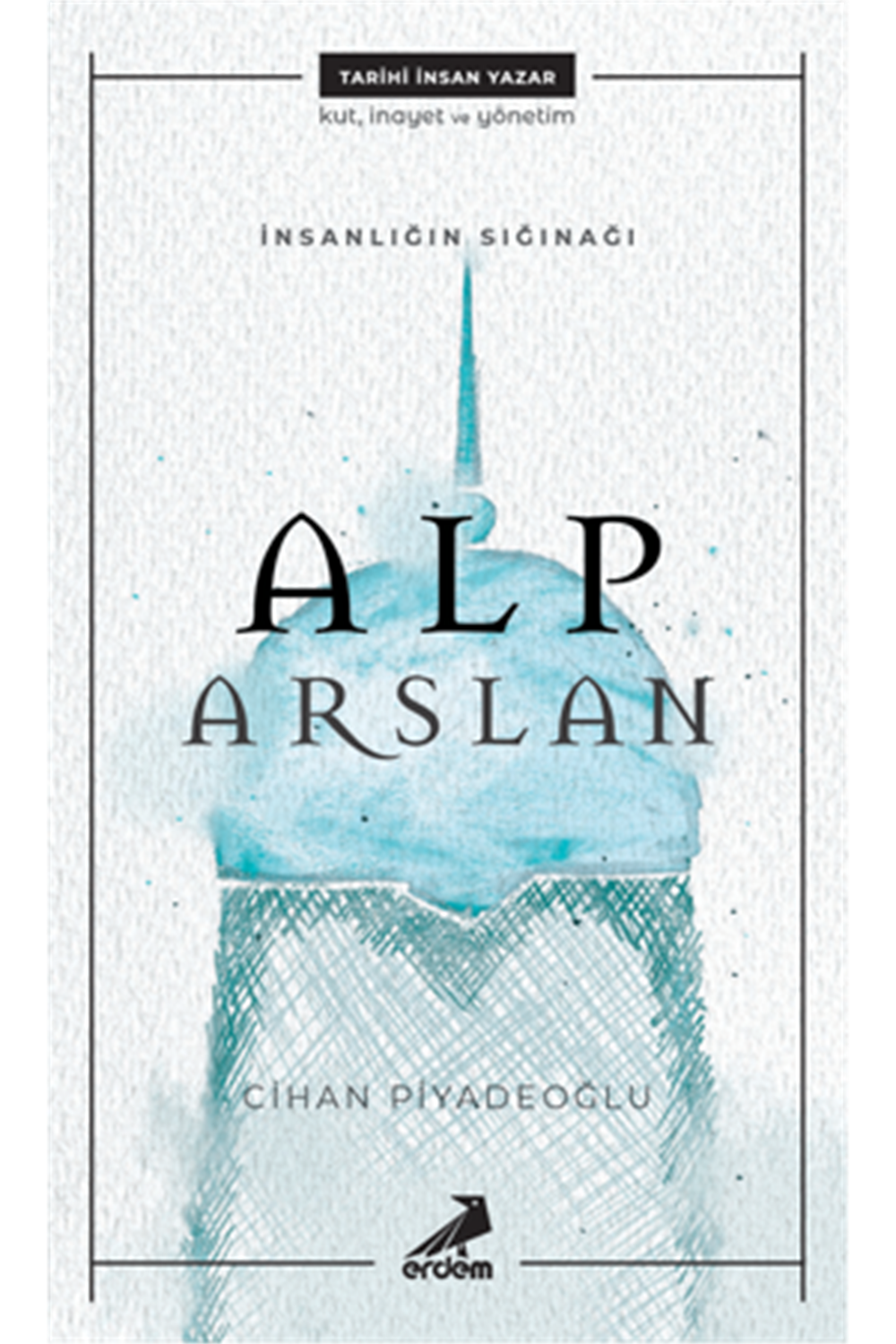 İnsanlığın Sığınağı - Alp Arslan