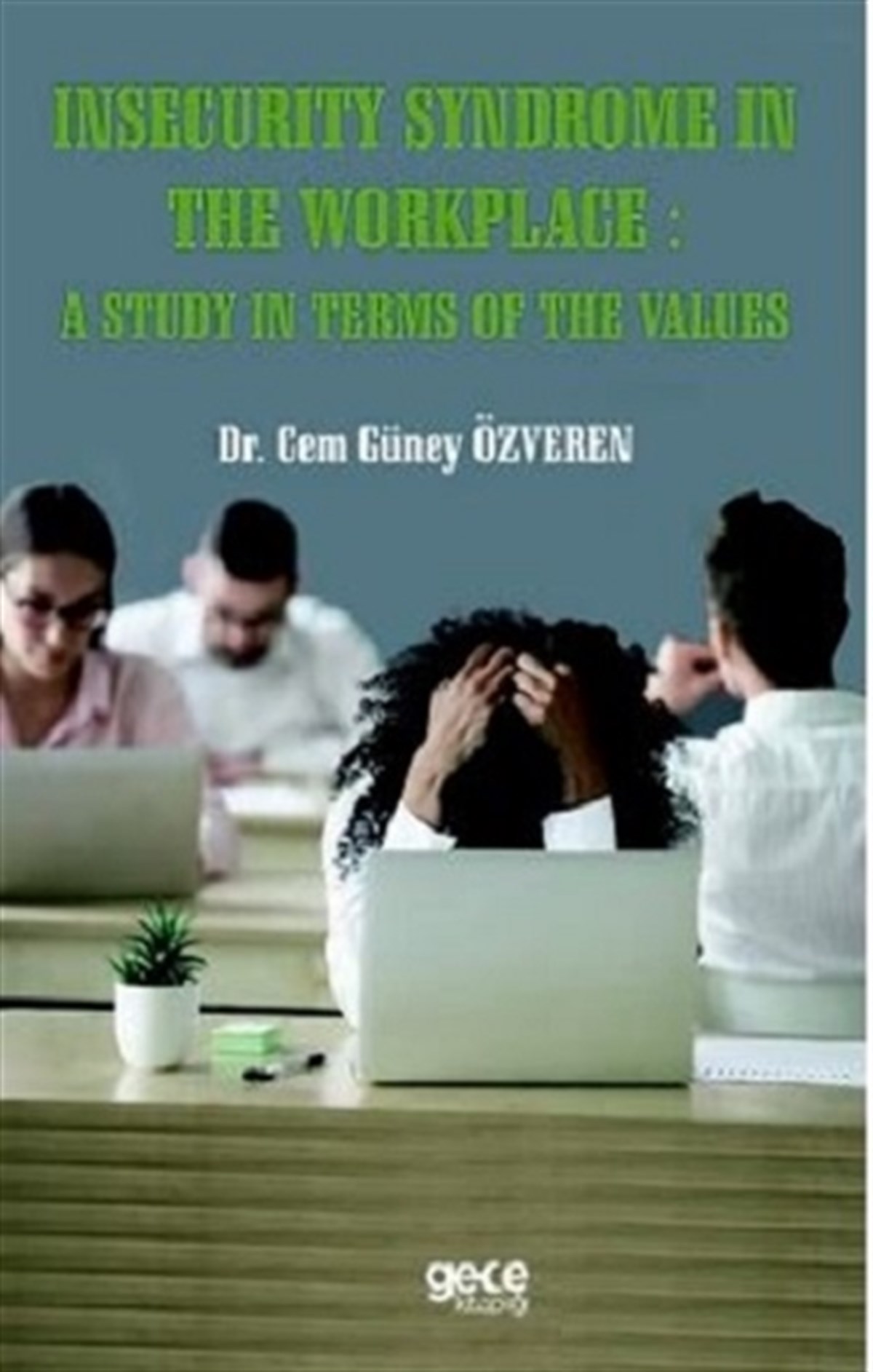 Insecurity Syndrome In The Workplace A Study In Terms Of The Values