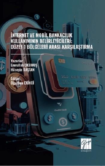 İnternet Ve Mobil Bankacılık Kullanımının Belirleyicileri: Düzey 1 Bölgeleri