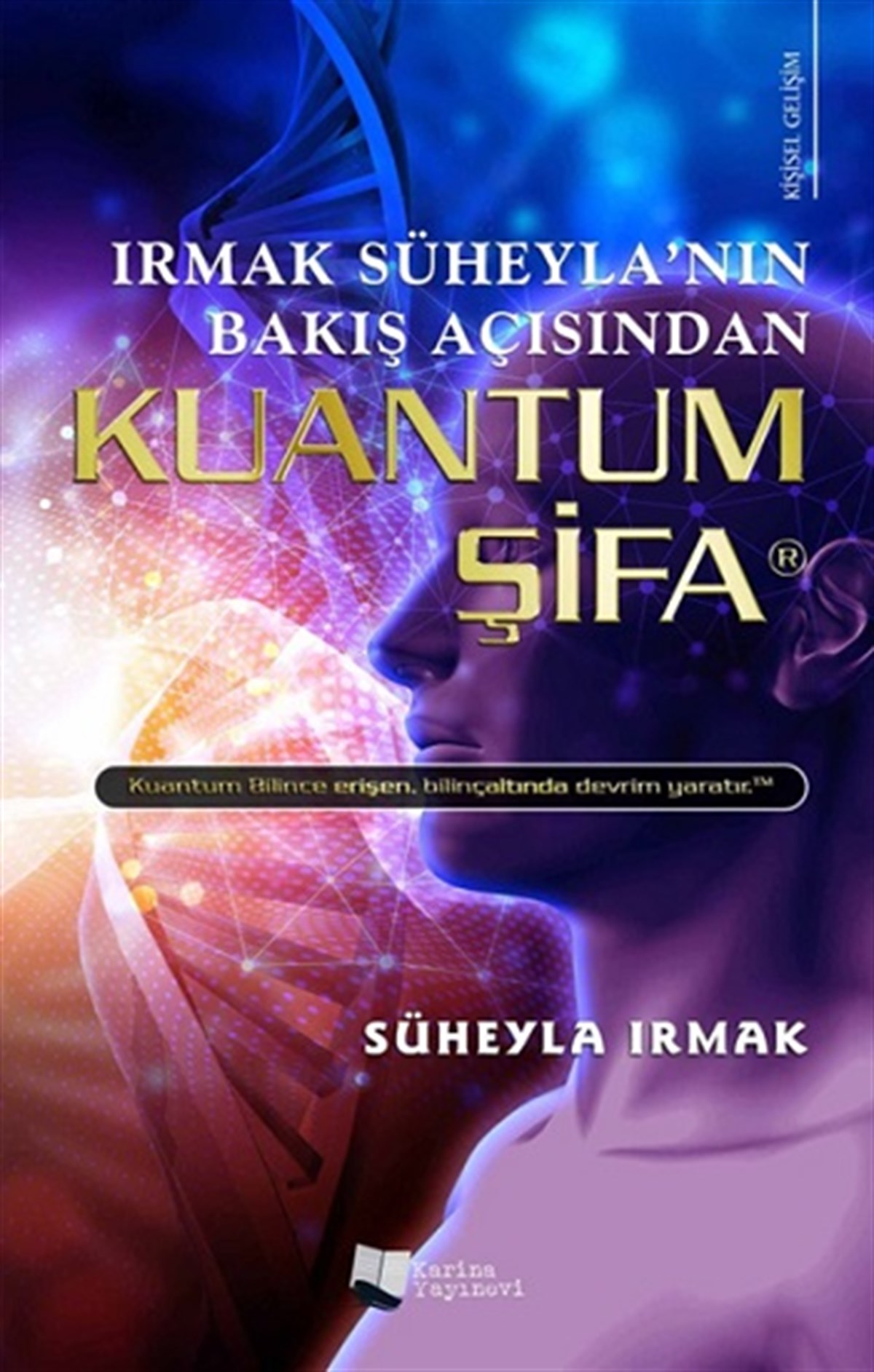 Irmak Süheyla’nın Bakış Açısından Kuantum Şifa