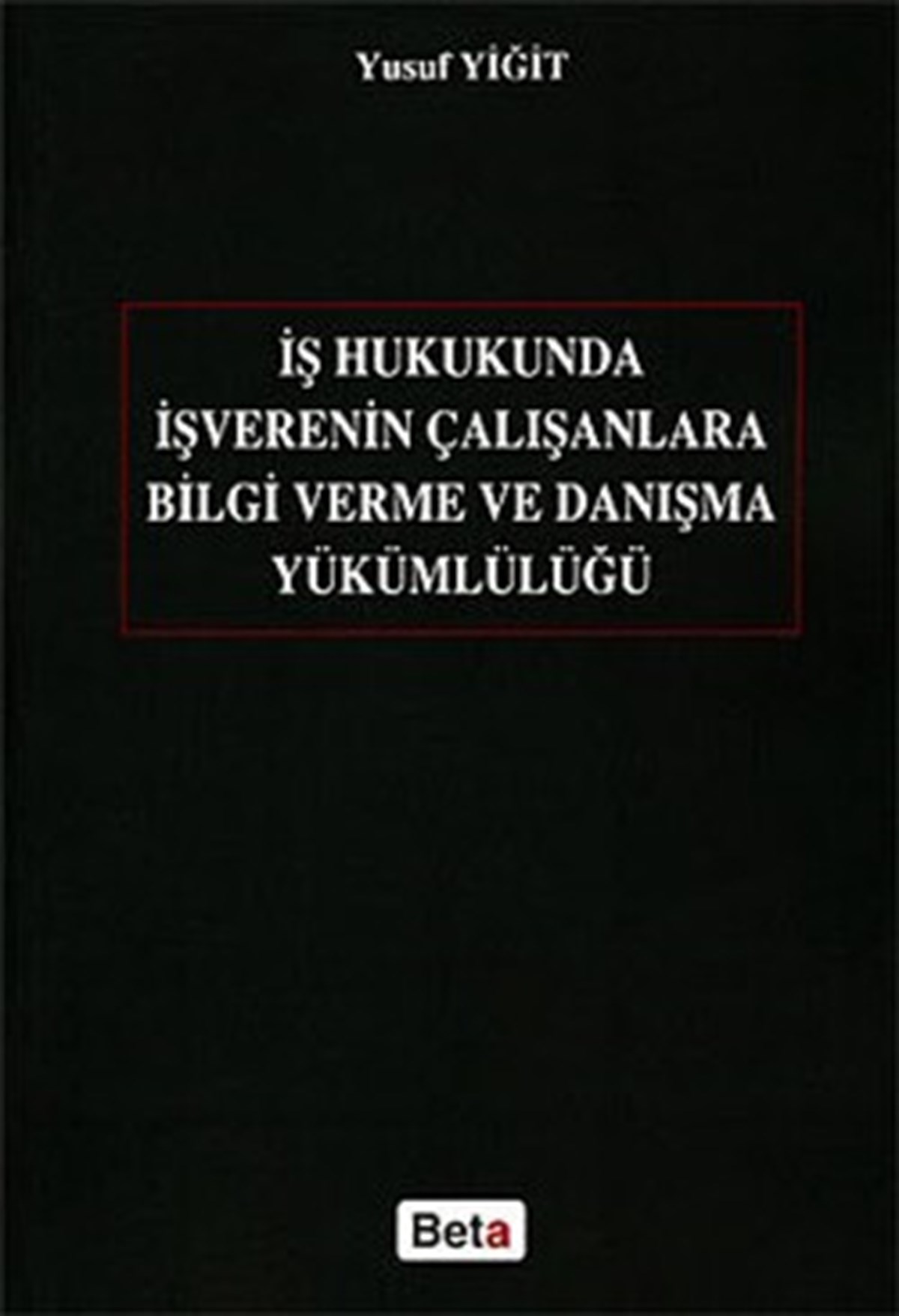 İş Hukukunda İşverenin Çalışanlara Bilgi Verme ve Danışma Yükümlülüğü