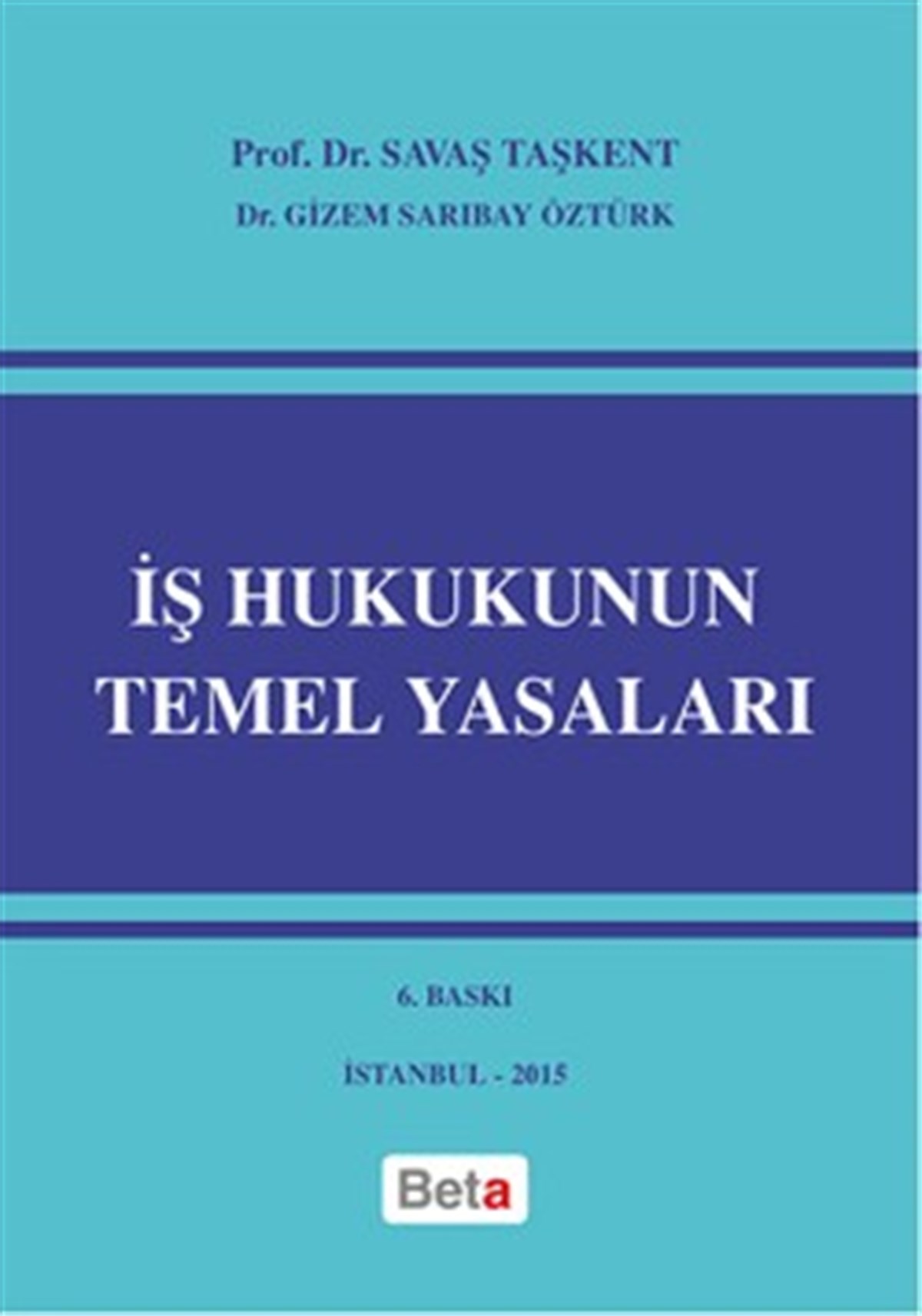 İş Hukukunun Temel Yasaları