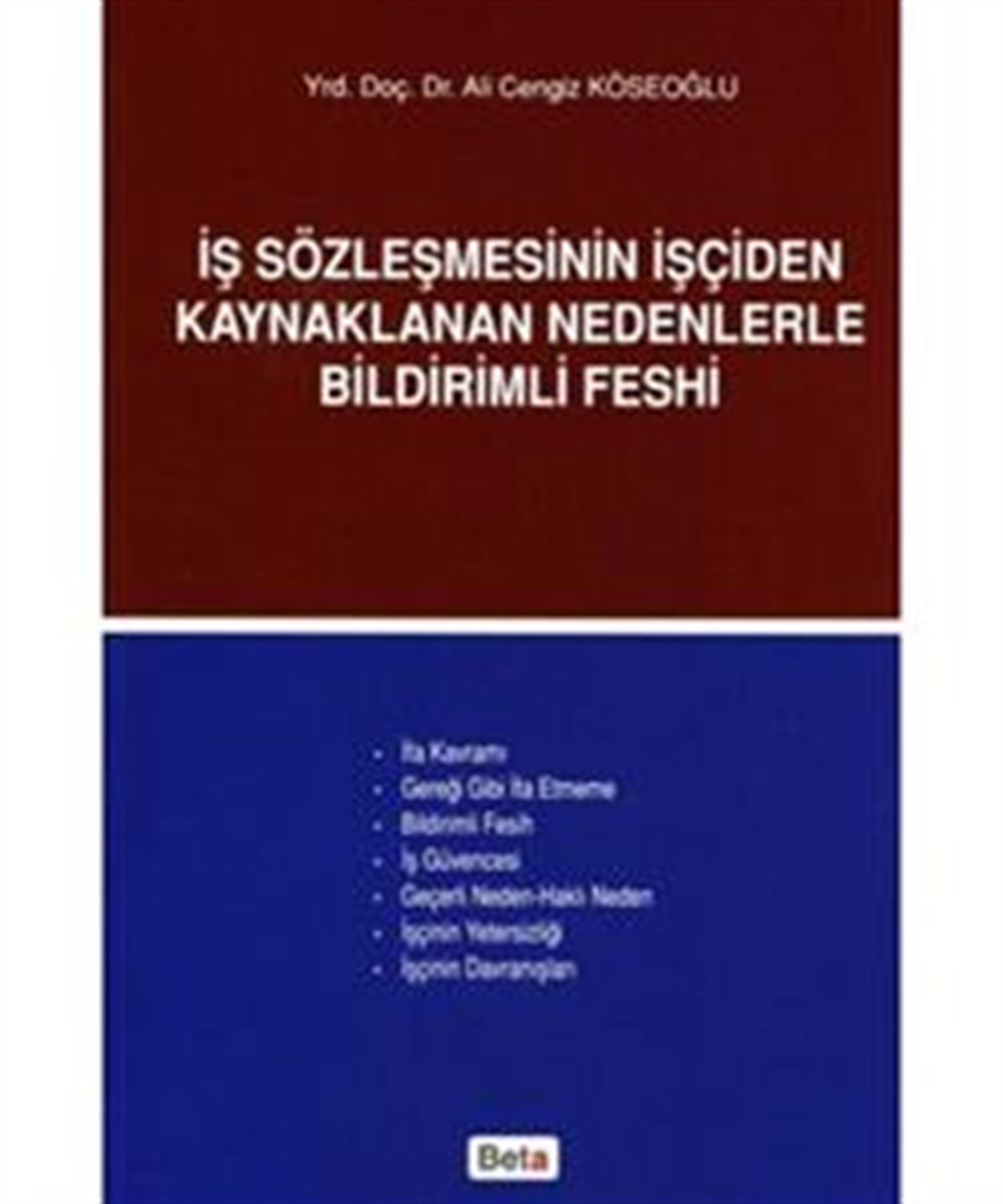 İş Sözleşmesinin İşçiden Kaynaklanan Nedenlerle Bildirimli Feshi