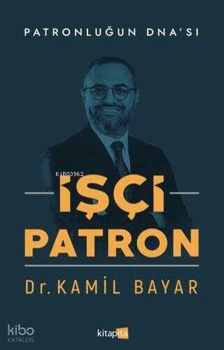 İşçi Patron : Patronluğun Dna'sı