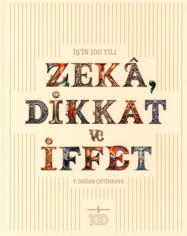 İş’in 100 Yılı Zeka, Dikkat ve İffet (Ciltli)