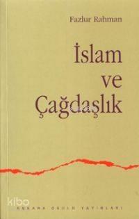 İslam ve Çağdaşlık Fikri Bir Geleneğin Değişimi