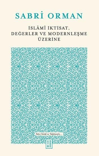 İslami İktisat, Değerler ve Modernleşme Üzerine