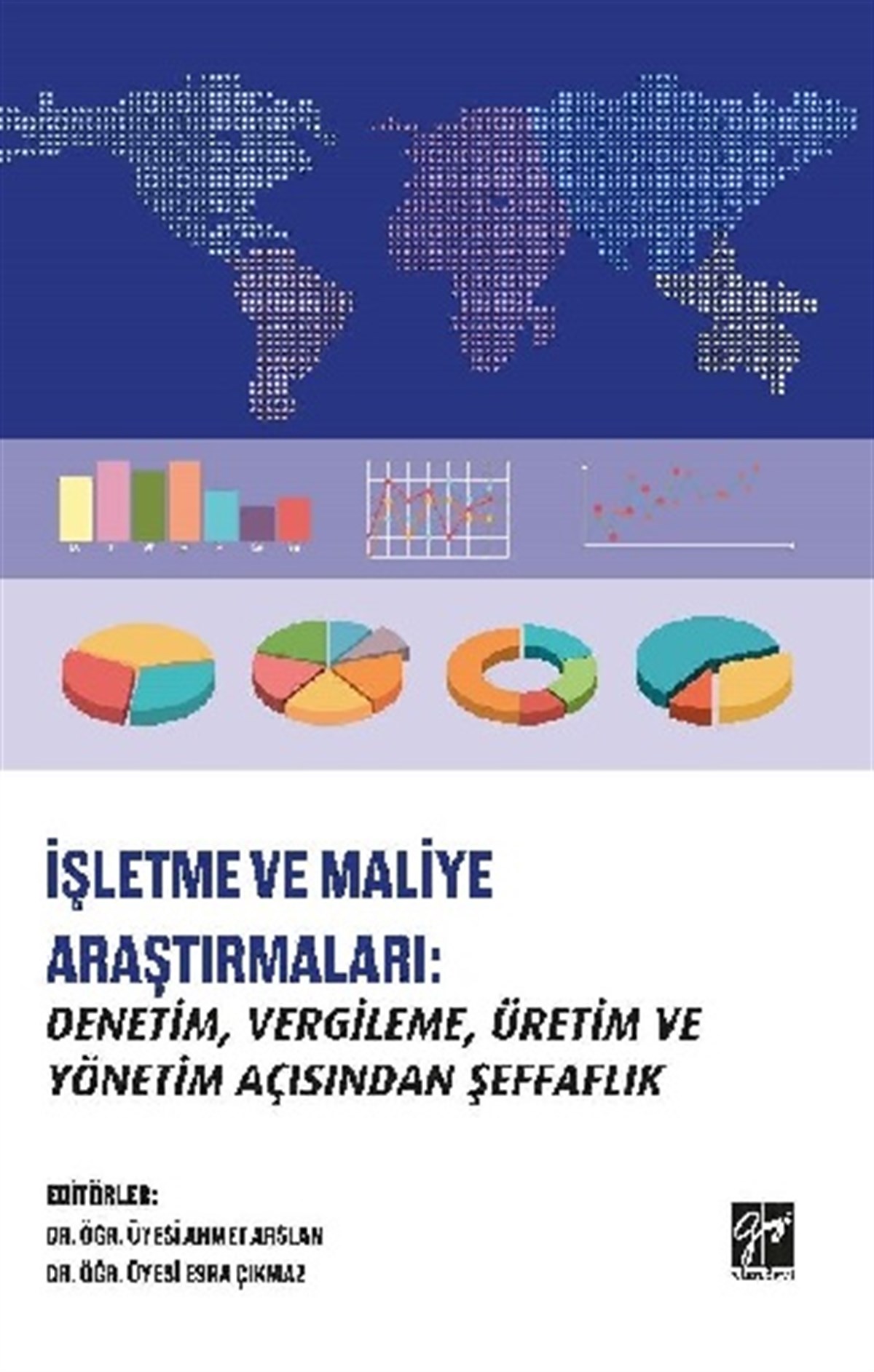 İşletme ve Maliye Araştırmaları - Denetim, Vergileme, Üretim ve Yönetim Açısından Şeffaflık