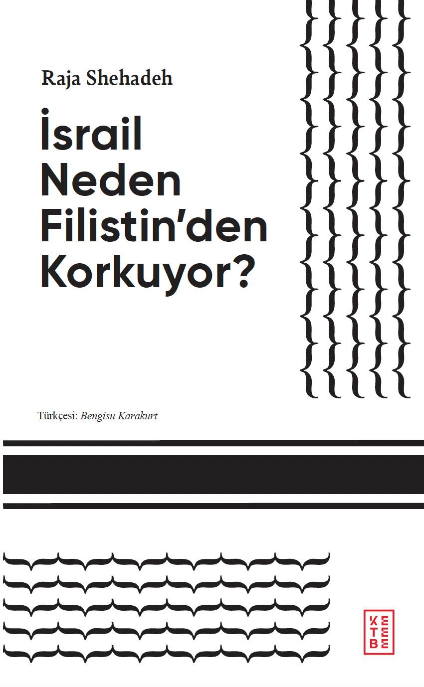 İsrail Neden Filistin’den Korkuyor?