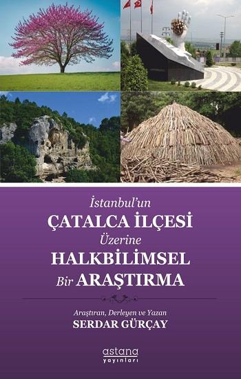 İstanbul’un Çatalca İlçesi Üzerine Halkbilimsel Bir Araştırma