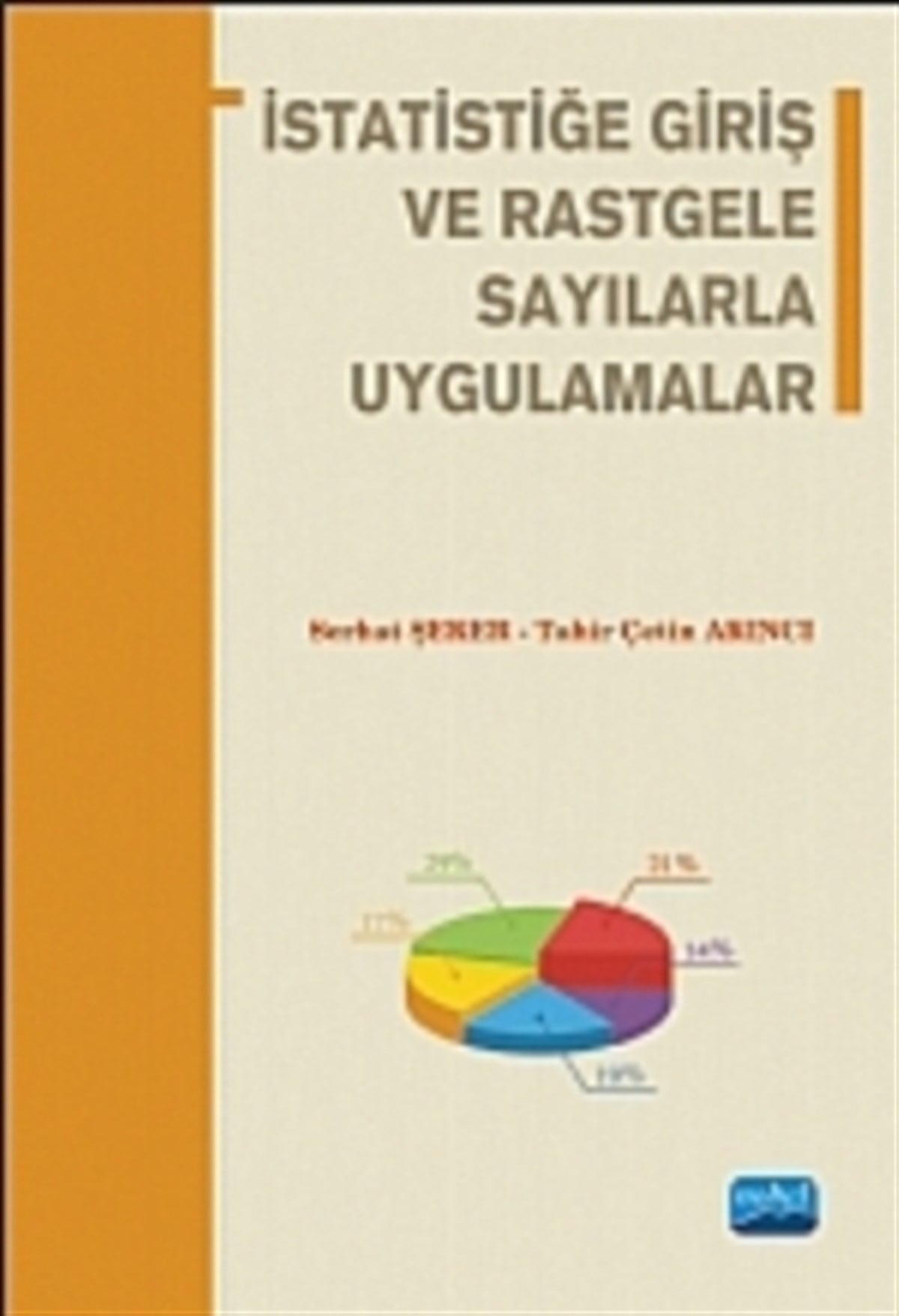 İstatistiğe Giriş ve Rastgele Sayılarla Uygulamalar