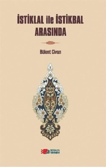 İstiklal İle İstikbal Arasında