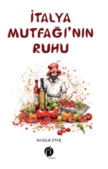 İtalya Mutfağı’nın Ruhu