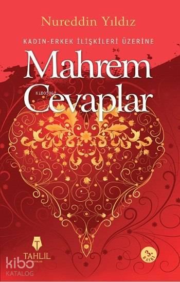 Kadın Erkek İlişkileri Üzerine Mahrem Cevaplar; Hassas Ailevi Meseleler
