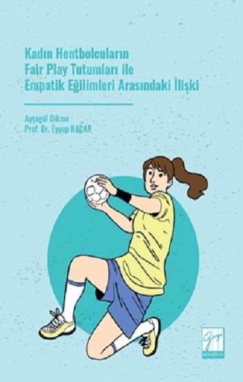 Kadın Hentbolcuların Fair Play Tutumları ile Empatik Eğilimleri Arasındaki İlişki