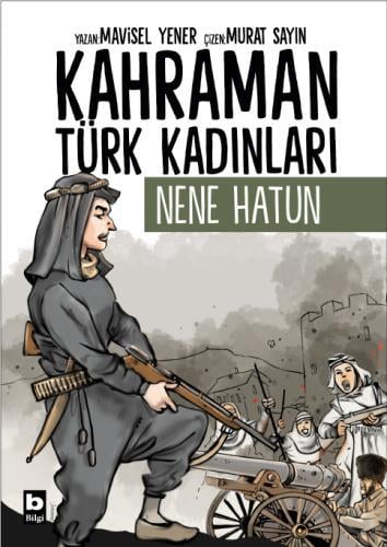 Kahraman Türk Kadınları - Nene Hatun