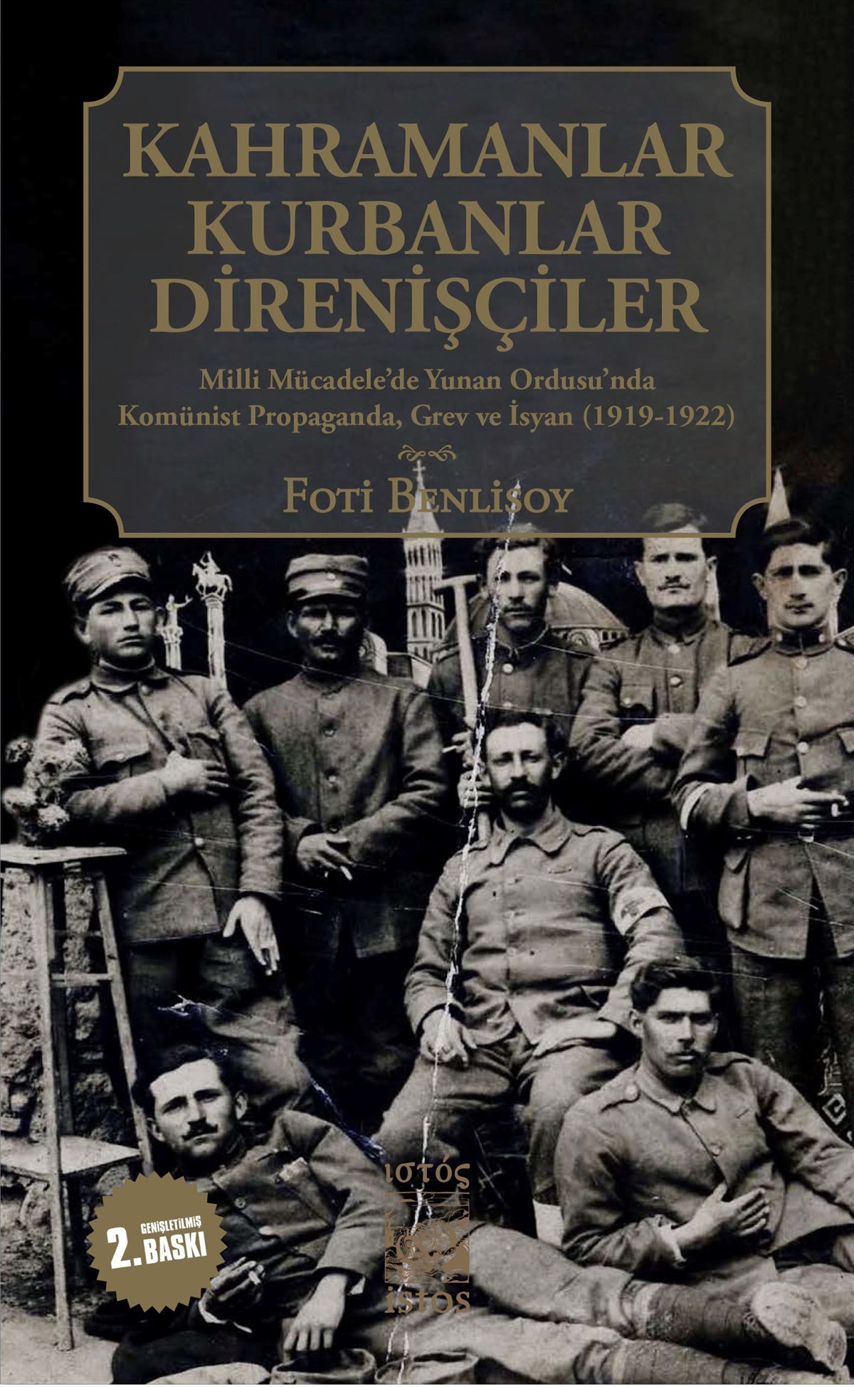 Kahramanlar, Kurbanlar, Direnişçiler - Trakya ve Anadolu'daki Yunan Ordusunda Propaganda, Grev ve İsyan (1919-1922)