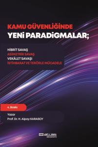 Kamu Güvenliğinde Yeni Paradigmalar – Hibrit Savaş, Asimetrik Savaş, Vekalet Savaşı, İstihbarat ve Terörle Mücadele