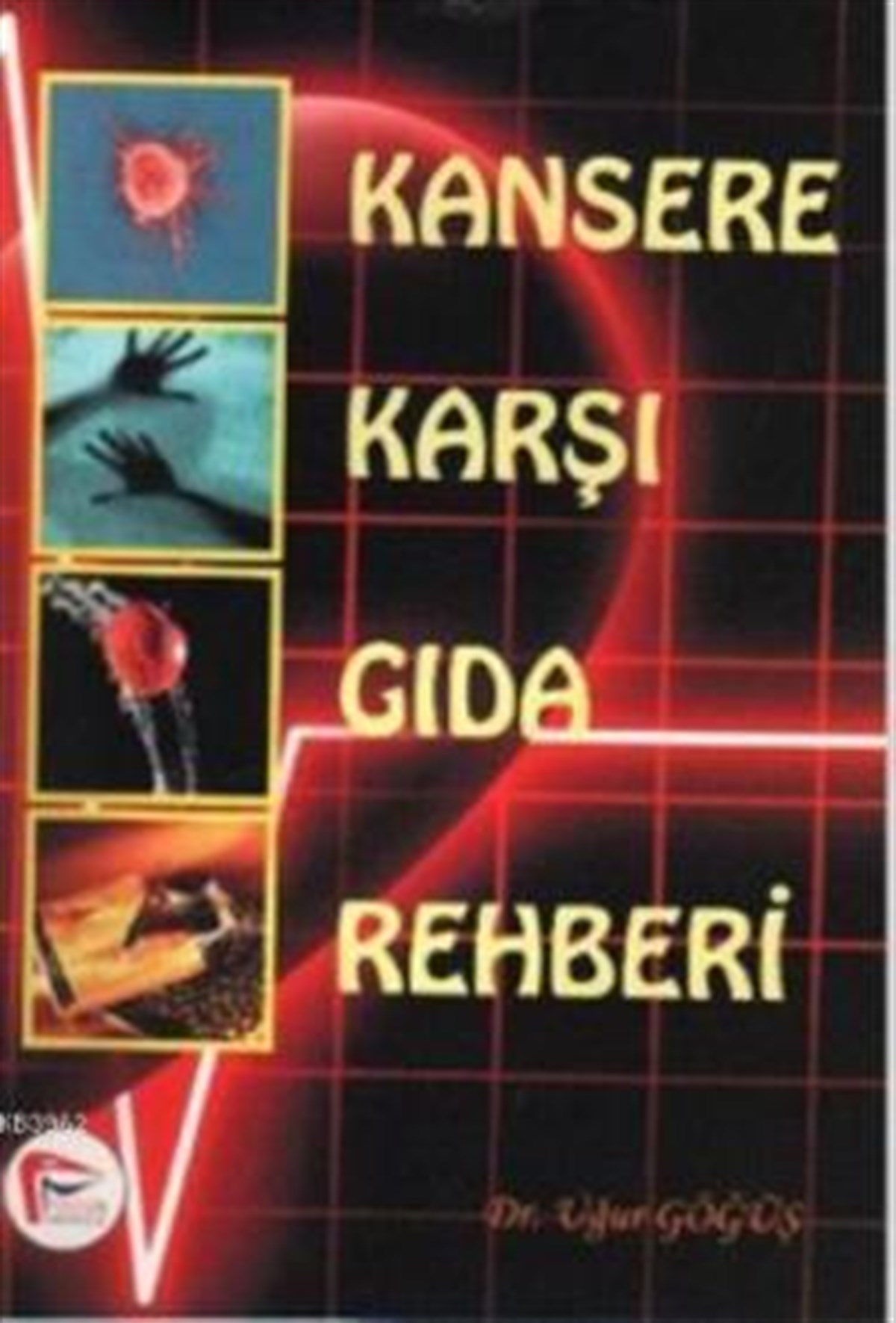 Kansere Karşı Gıda Rehberi