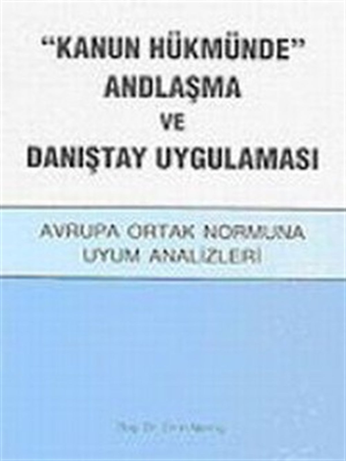 Kanun Hükmünde Andlaşma ve Danıştay Uygulaması
