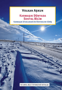 Karmaşık Dünyada Sosyal Bilim - Karmaşık Uyarlanabilir Sistemlere Giriş