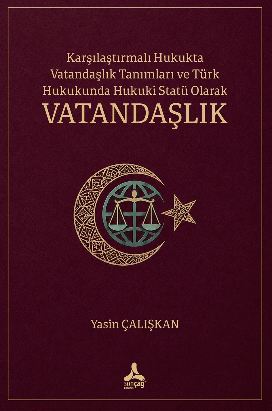 Karşılaştırmalı Hukukta Vatandaşlık Tanımları Ve Türk Hukukunda Hukuki Statü Olarak Vatandaşlık