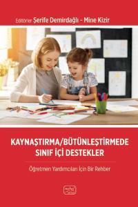 Kaynaştırma/Bütünleştirmede Sınıf İçi Destekler - Öğretmen Yardımcıları İçin Bir Rehber