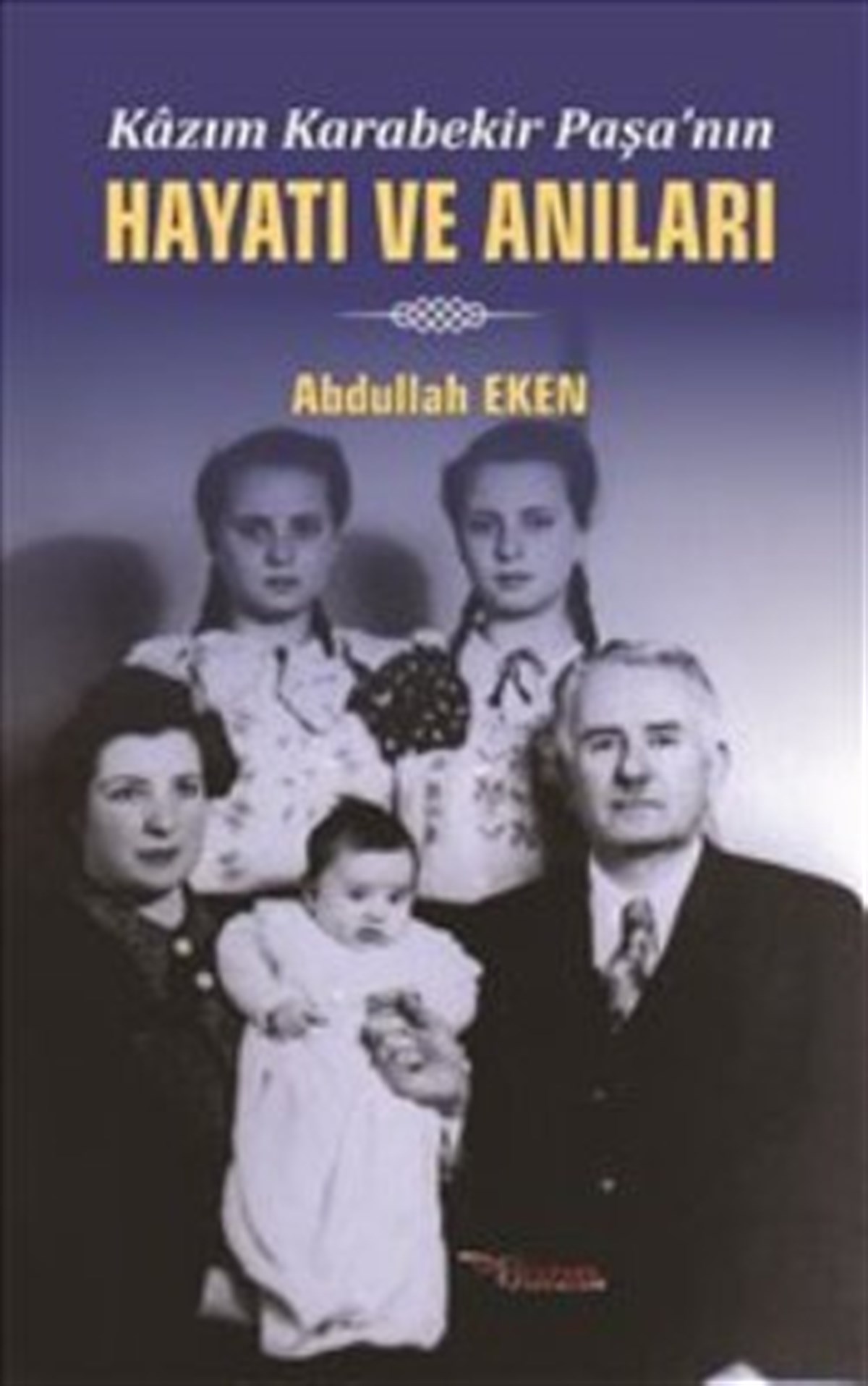 Kazım Karabekir Paşa’nin Hayatı ve Anıları