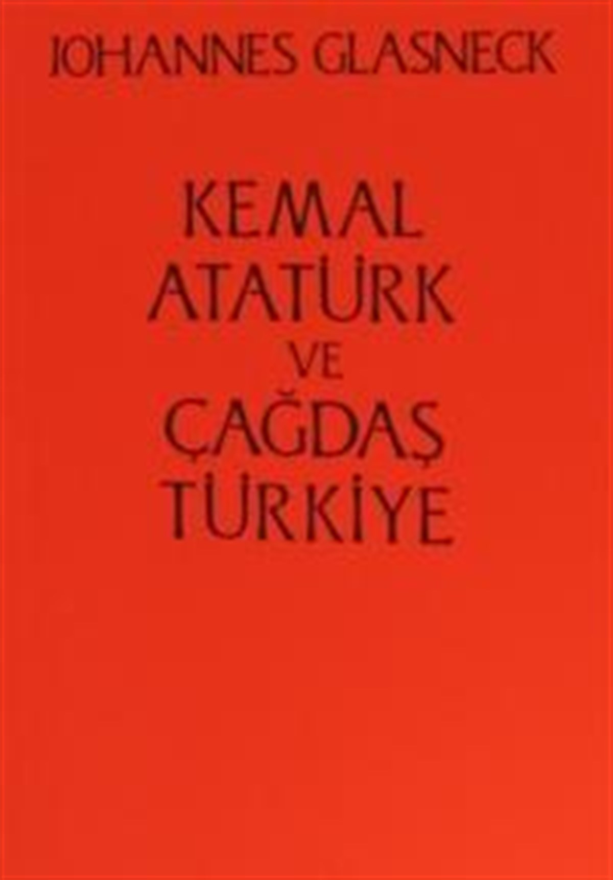 Kemal Atatürk ve Çağdaş Türkiye