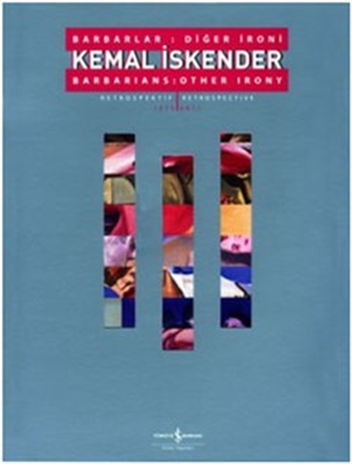 Kemal İskender - Barbarlar: Diğer İroni / Barbarians: Other Irony