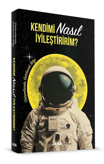 Kendimi Nasıl İyileştiririm? - Ortamlarda Satılacak Bilgi