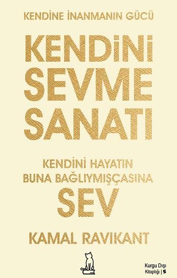 Kendini Sevme Sanatı: Kendini Hayatın Buna Bağlıymışçasına Sev