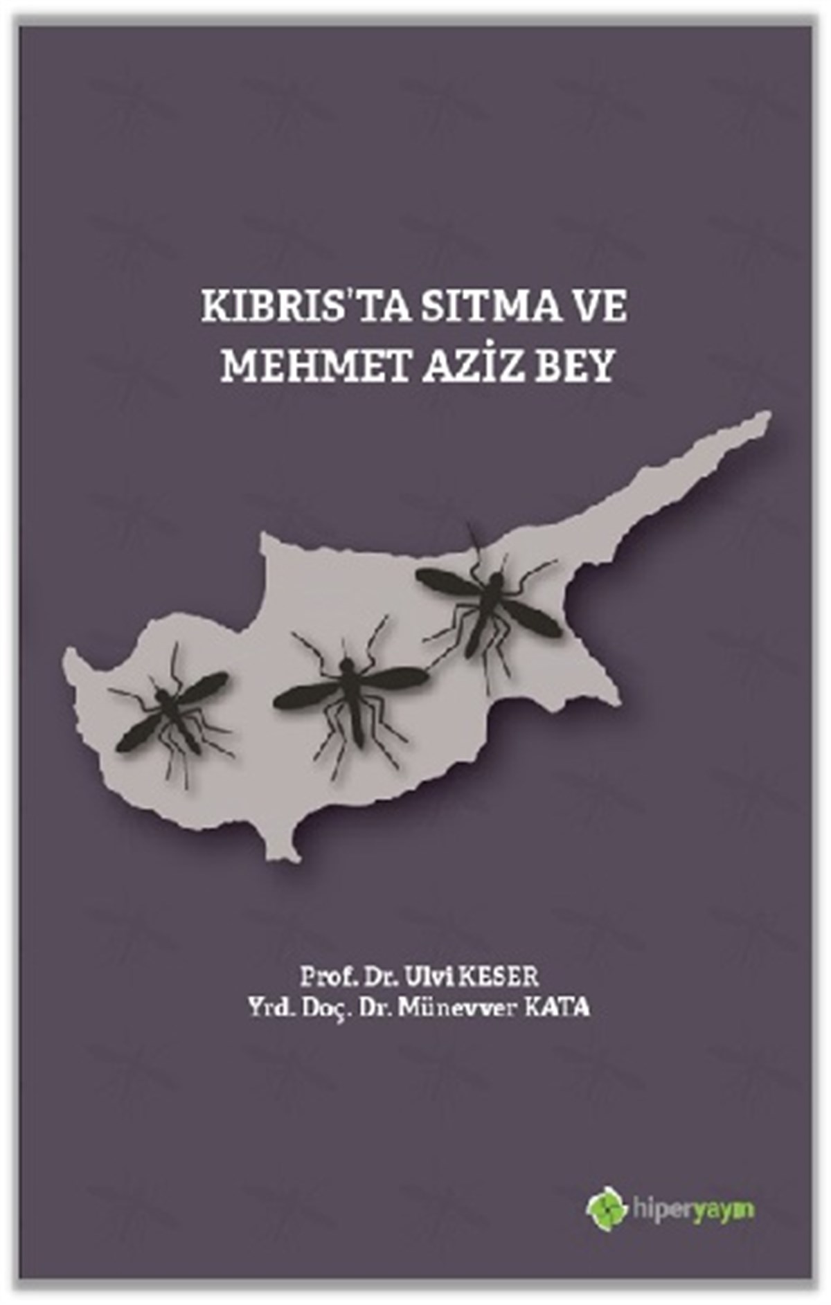 Kıbrıs’ta Sıtma ve Mehmet Aziz Bey