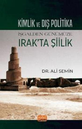 Kimlik ve Dış Politika - İşgalden Günümüze Irak’ta Şiilik