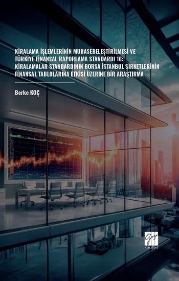 Kiralama İşlemlerinin Muhasebeleştirilmesi Ve Türkiye Finansal Raporlama Standardı 16