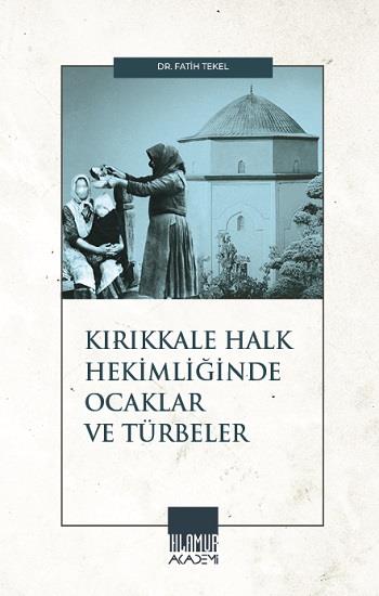 Kırıkkale Halk Hekimliğinde Ocaklar ve Türbeler