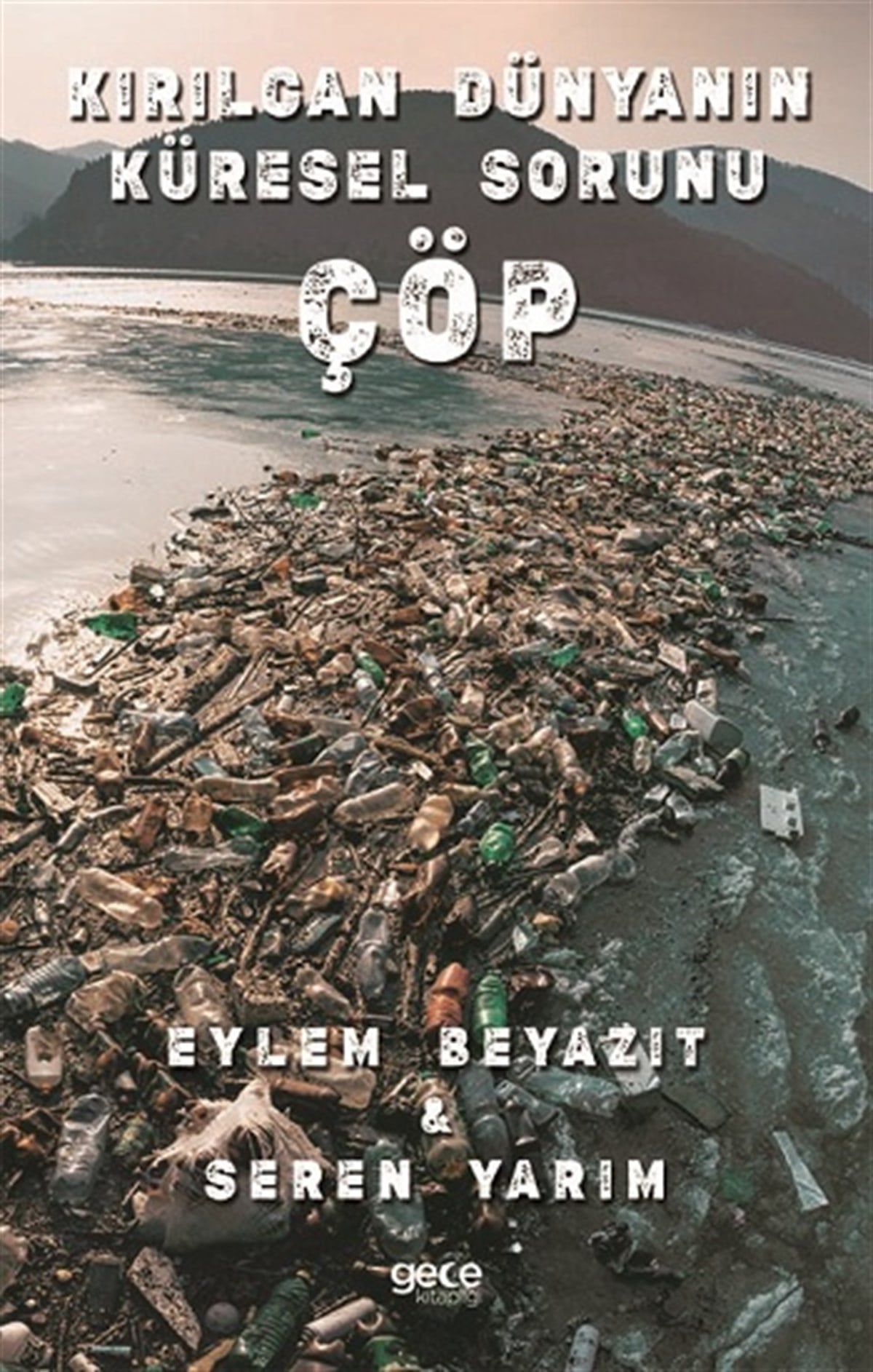 Kırılgan Dünyanın Küresel Sorunu Çöp