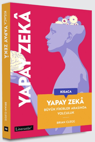 Kısaca Yapay Zeka - Büyük Fikirler Arasında Yolculuk (Fleksi kapak)