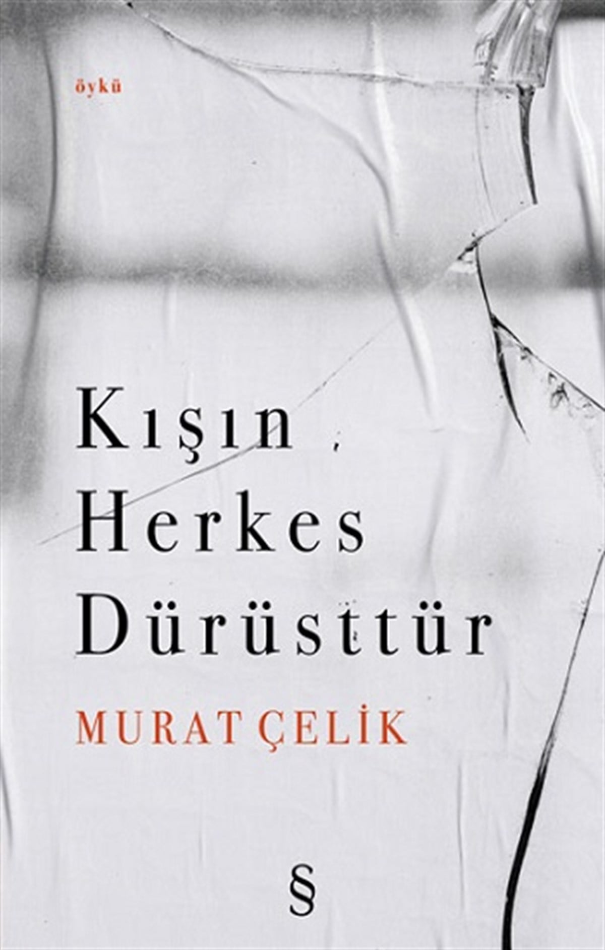 Kışın Herkes  Dürüsttür