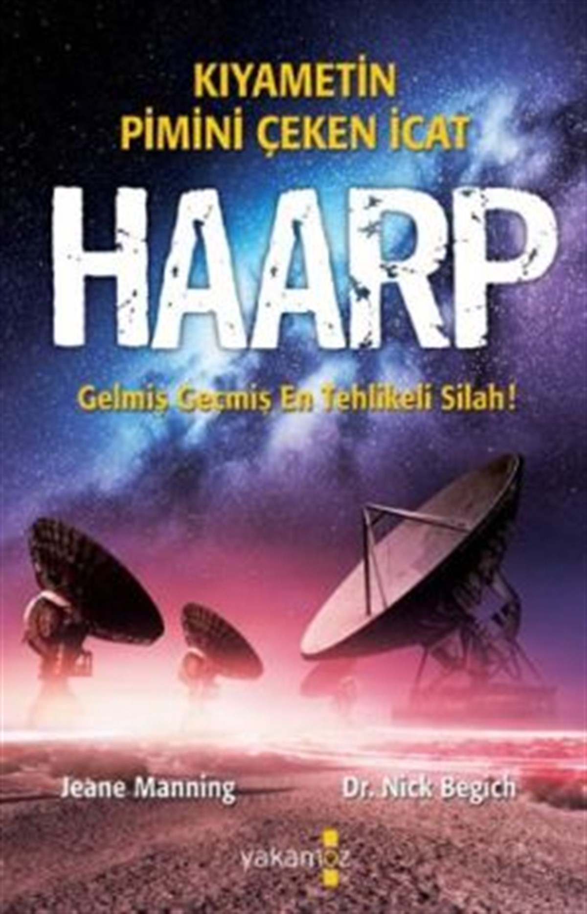 Kıyametin Pimini Çeken İcat Haarp