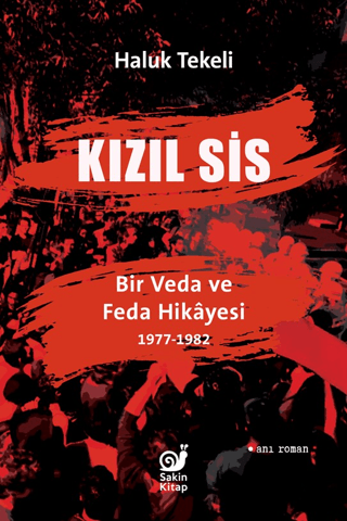 Kızıl Sis - Bir Veda ve Feda Hikayesi 1977-1982