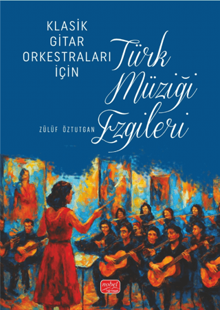 Klasik Gitar Orkestraları İçin Türk Müziği Ezgileri