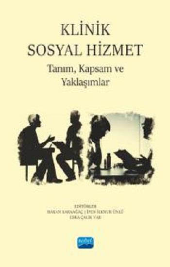 Klinik Sosyal Hizmet - Tanım, Kapsam ve Yaklaşımlar